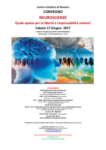 Programma del Convegno "Neuroscienze" , Centro Cattolico di Bioetica,  Facoltà Teologica di Torino, 17 giugno 2017